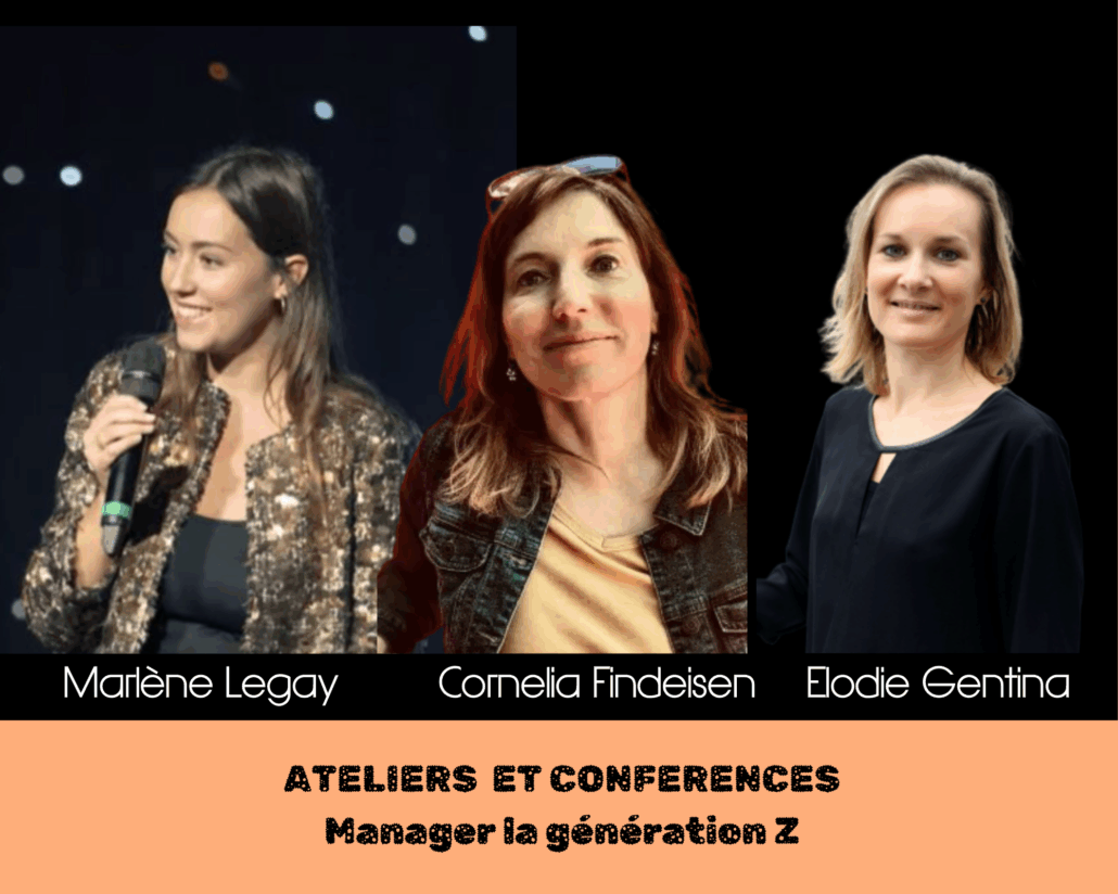 Affiche des conférencieres recommandées par Glad events, agence évenementielle en Bretagne pour le management de la géénration Z. Avec Elodir Gentina, Cornelia Findeisen et Marlène Legay