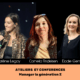 Affiche des conférencieres recommandées par Glad events, agence évenementielle en Bretagne pour le management de la géénration Z. Avec Elodir Gentina, Cornelia Findeisen et Marlène Legay